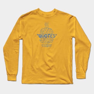 quotes - processed food for thoughts Long Sleeve T-Shirt